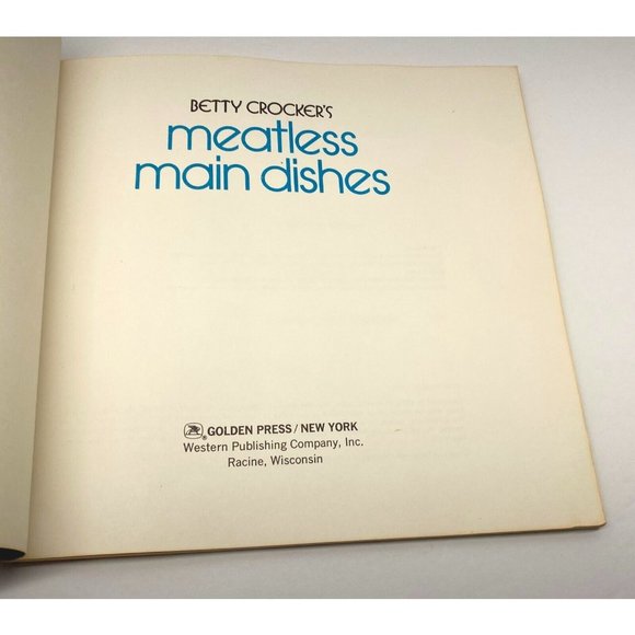 Meatless Main Dishes Vintage Cookbook Betty Crocker 130 Recipes Paperback 1973 - Picture 7 of 11